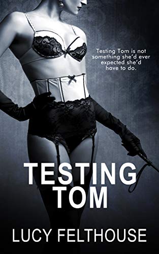 Testing Tom: A Kinky Femdom Novella