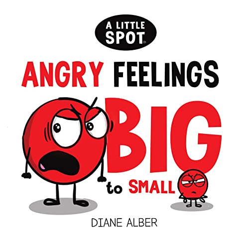 A Little SPOT Angry Feelings BIG to Small - CraveBooks