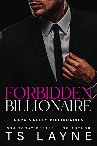 Forbidden Billionaire (Napa Valley Billionaires Book 1)