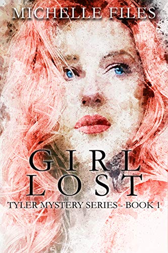 Girl Lost: A Suspenseful Mystery (Tyler Mystery Series Book 1)