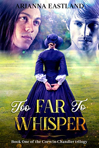 Too Far to Whisper: Book one of the Corwin-Chandler Trilogy