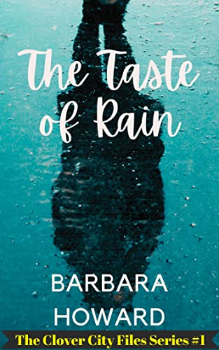 The Taste of Rain (The Clover City Files Book 1)
