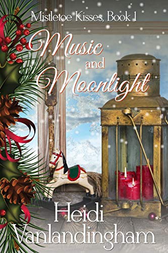 Music and Moonlight: An unrequited love historical romance novella (Mistletoe Kisses series Book 1)