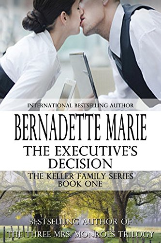 The Executive's Decision (The Keller Family Series Book 1)