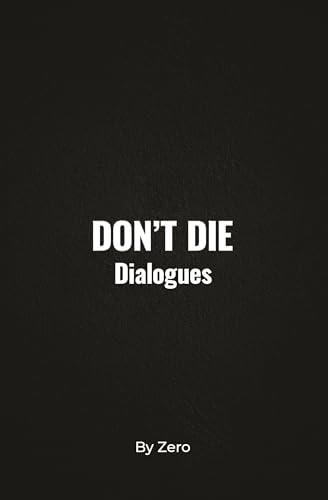 DON'T DIE: Dialogues