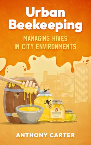 Urban Beekeeping - Managing Hives in City Environments