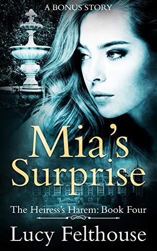 Mia's Surprise: A Contemporary Reverse Harem Romance Bonus Story (The Heiress's Harem Book 4)