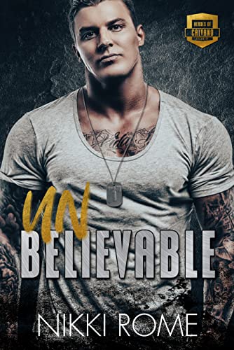 Unbelievable: A Steamy Second Chance Romantic Suspense (Heroes of Calvano Security Book 1)
