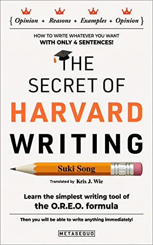 The Secret of Harvard Writing: How to write whatever you want with only 4 sentences!