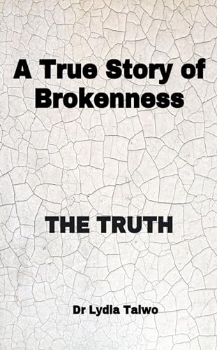 A True Story of Brokenness: The Truth - CraveBooks