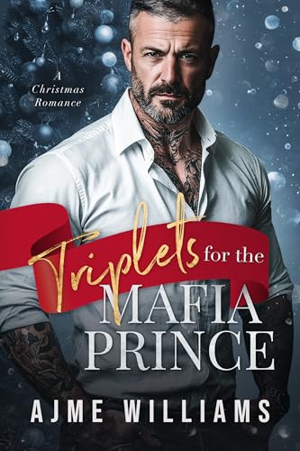 Triplets for the Mafia Prince: A Christmas Romance (Dynasty of Deception Book 5)