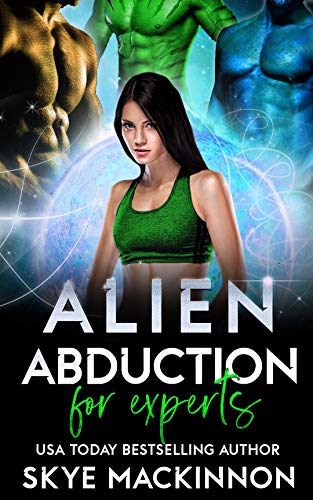 Alien Abduction for Experts (The Intergalactic Guide to Humans Book 3)