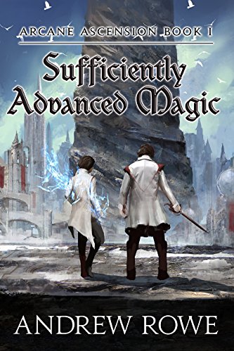 Sufficiently Advanced Magic (Arcane Ascension Book... - Crave Books