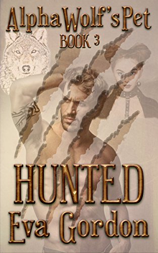 Alpha Wolf's Pet, Hunted Book 3 - CraveBooks