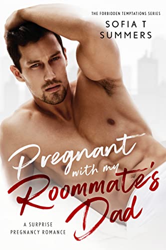 Pregnant with My Roommate's Dad: A Forbidden Age Gap Romance (Forbidden Temptations)