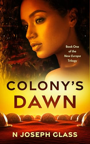 Colony's Dawn: Book One of the New Europa Trilogy