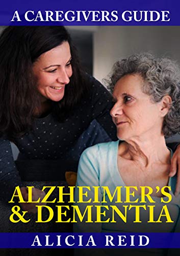 A Caregivers Guide Alzheimer's and Dementia