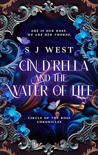 Cin d'Rella and the Water of Life : Circle of the Rose Chronicles, Book 1 (Young Adult Urban Fantasy)