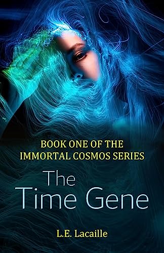 The Time Gene: Book One of The Immortal Cosmos series