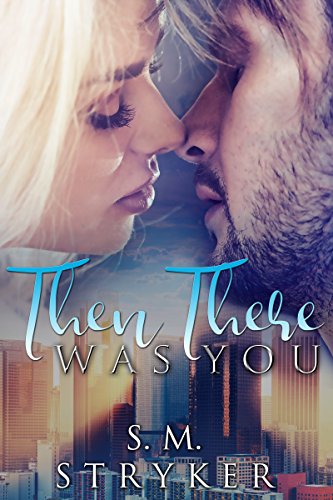 Then There Was You: Liam's Story - CraveBooks