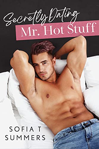 Secretly Dating Mr. Hot Stuff (Forbidden Encounters)