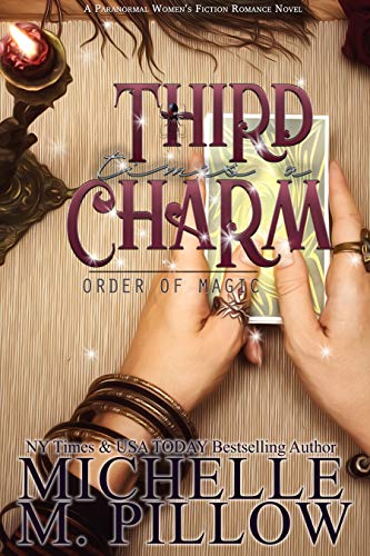 Third Time's A Charm: A Paranormal Women’s Fiction Romance Novel (Order of Magic Book 2)