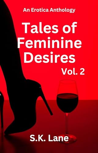 Tales of Feminine Desires Vol. 2: Anthology of 4 short stories of women's erotica