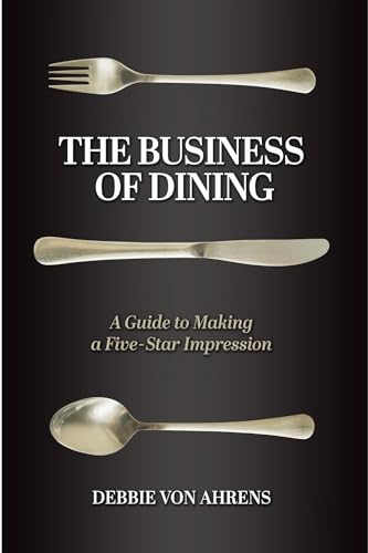 The Business of Dining: A Guide to Making a Five-S... - CraveBooks