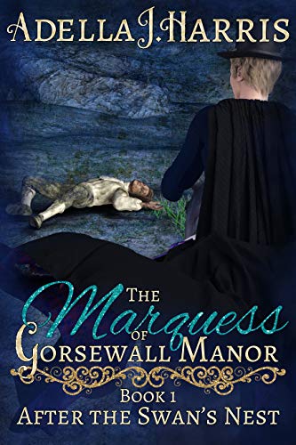 The Marquess of Gorsewall Manor (After the Swan's Nest Book 1)