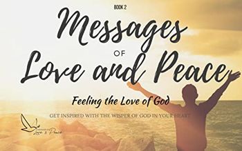 Feeling the Love of God (Messages of Love and Peace)