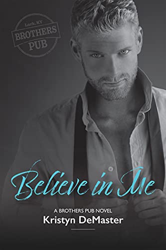 Believe in Me (Brothers Pub Book 2)