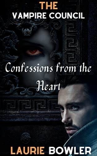Confessions from the Heart (The Vampire Council Book 5)