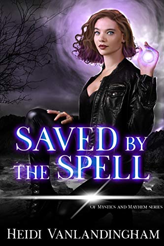 Saved by the Spell (Of Mystics and Mayhem Book 2)