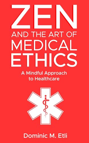 Zen and the Art of Medical Ethics: A Mindful Appro... - CraveBooks