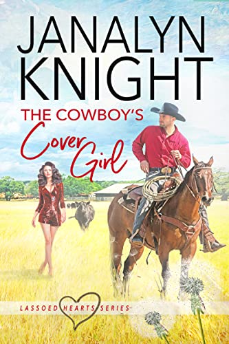 The Cowboy's Cover Girl (Lassoed Hearts Series Book 1)