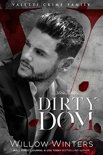Dirty Dom: A Bad Boy Mafia Romance (Valetti Crime Family Book 1)