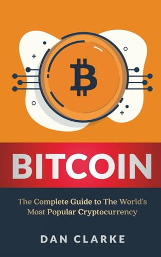 Bitcoin: The Complete Guide to the World's Most Popular Cryptocurrency