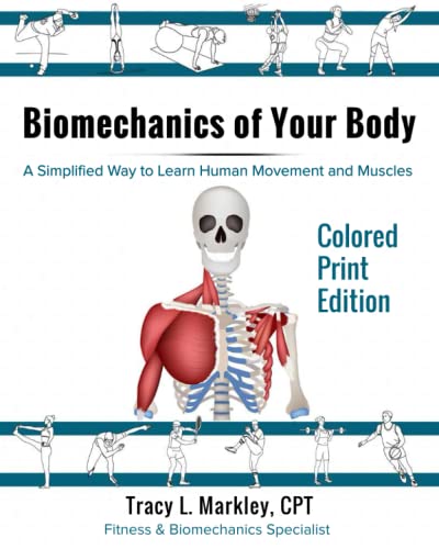 Biomechanics of Your Body - COLORED EDITION: A Sim... - CraveBooks