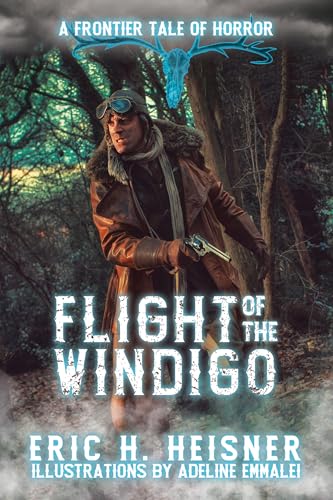 Flight of the Windigo: A Frontier Tale of Horror