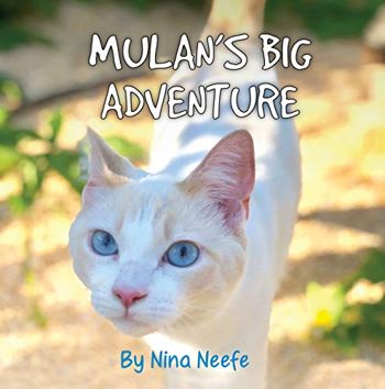 Mulan's Big Adventure: The True Story of a Lost Kitty (Nina's Cat Tales)