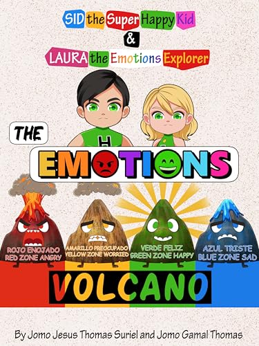 The Emotions Volcano: Sid the Super Happy Kid and Laura the Emotions Explorer - The Emotions Volcano (Emotional Intelligence Series Book 1)