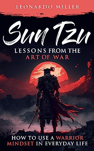 Sun Tzu: Lessons From The Art Of War