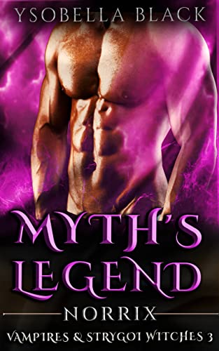 Myth's Legend: Norrix (Vampires & Strygoi Witches Book 3)