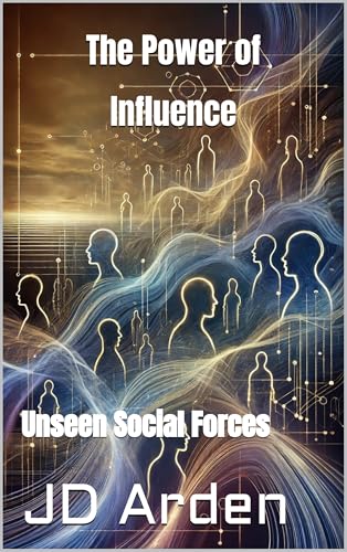 The Power of Influence: Unseen Social Forces (Life... - CraveBooks