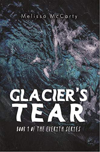 Glacier's Tear: Book 1 of the Everith Series - CraveBooks
