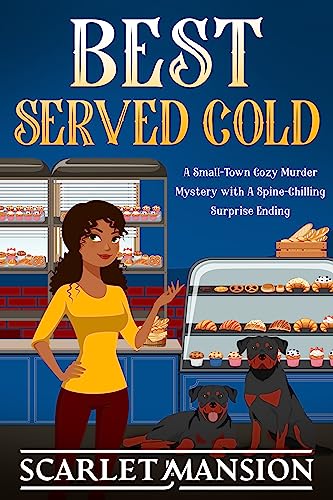 Best Served Cold: A Small-Town Cozy Murder Mystery With A Spine-Chilling Surprise Ending