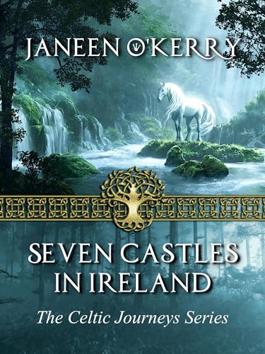 Seven Castles in Ireland: The Celtic Journeys Series