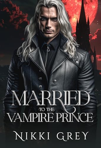 Married To The Vampire Prince: Paranormal Protector Romance