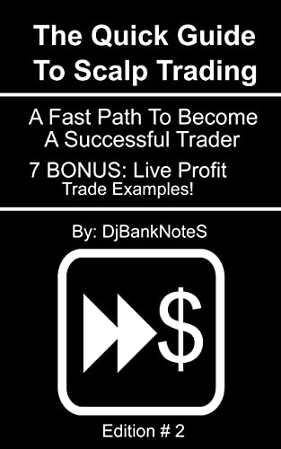 The Quick Guide To Scalp Trading: A Fast Path To Become A Successful Trader, 7 Bonus Live Profit Trade Examples