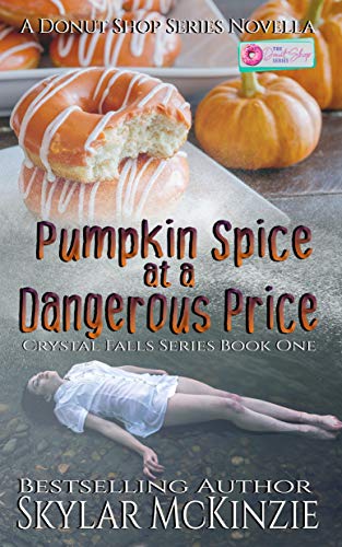 Pumpkin Spice at a Dangerous Price: A Donut Shop Series Novella (Crystal Falls Series Book 1)